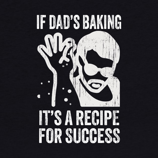 Funny Dad Baking Recipe Success Family by Foxxy Merch